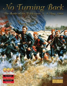 No Turning Back: The Battle of the Wilderness 5-6 May 1864