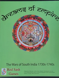 Dreams of Empire: The Wars of South India 1730s-1740s