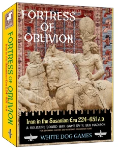 Fortress of Oblivion: Iran in the Sasanian Era 224-651 A.D.